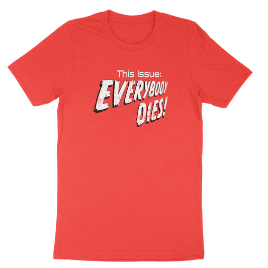 Everybody Dies Assertive Quote Funny Letter Slogan Graphic Print Cotton T-shirt